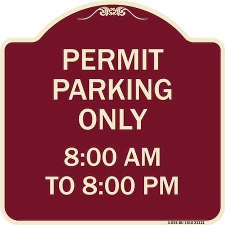 Signmission Permit Parking 8-00 Am to 8-00 Pm Heavy-Gauge Aluminum Architectural Sign, 18" x 18", BU-1818-23321 A-DES-BU-1818-23321